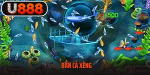 Trải Nghiệm Sân Chơi Cực Hot Với Bắn Cá Xèng Tại U888