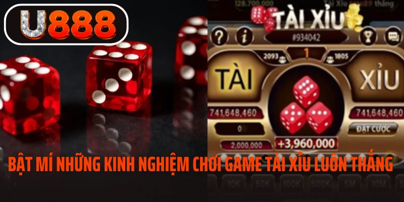 Bật mí những kinh nghiệm chơi game tài xỉu luôn thắng 