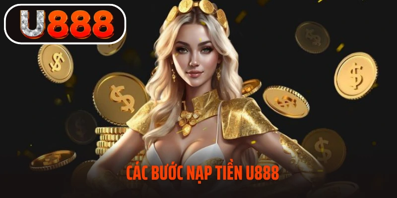 Các bước nạp tiền U888