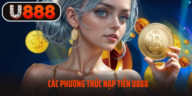 Các phương thức nạp tiền U888