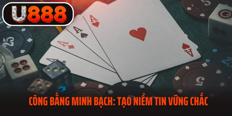 Công bằng minh bạch: Tạo niềm tin vững chắc