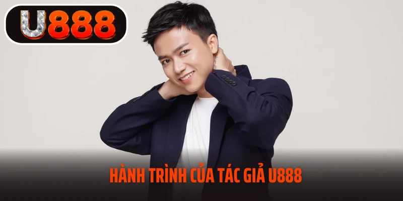 Hành trình của tác giả U888