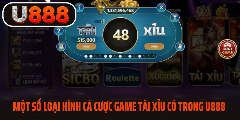 Một số loại hình cá cược game tài xỉu có trong U888 