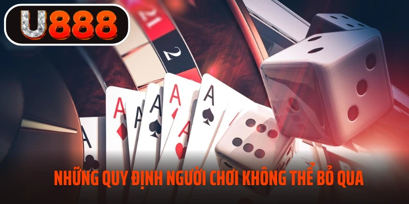 Những quy định người chơi không thể bỏ qua