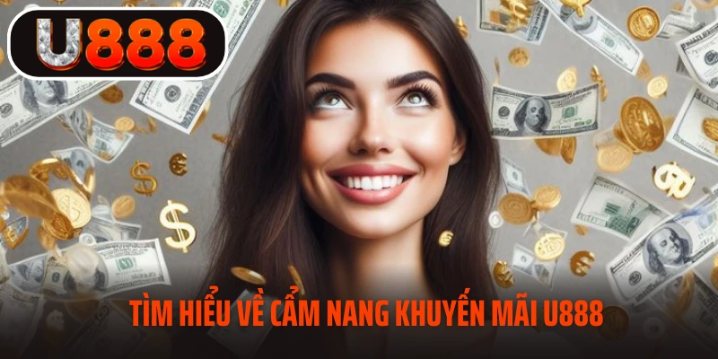 Tìm hiểu về cẩm nang khuyến mãi U888