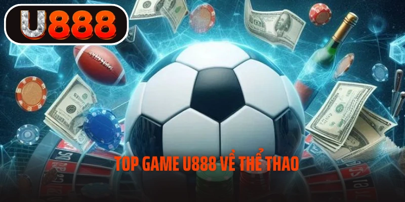 Top game U888 về thể thao