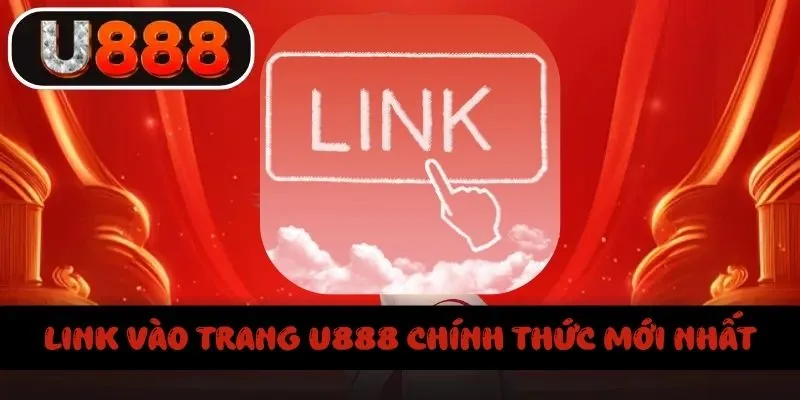 Link vào U888 chính thức được cập nhật